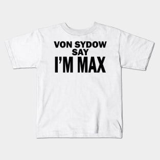 Max Von Sydow - FGTH Style Kids T-Shirt